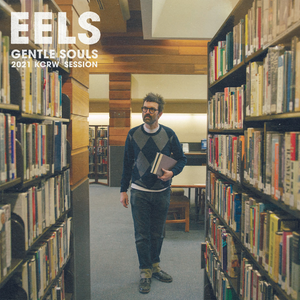 EELS - Gentle Souls 2021 KCRW Session