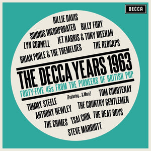 Various Artists - The Decca Years 1963: Forty-Five 45s From The Pioneers Of British Pop