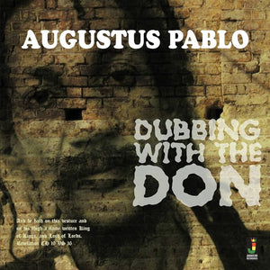 Augustus Pablo - Dubbing With The Don