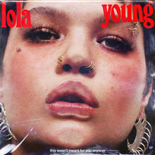 Load image into Gallery viewer, Lola Young - This Wasn&#39;t Meant For You Anyway
