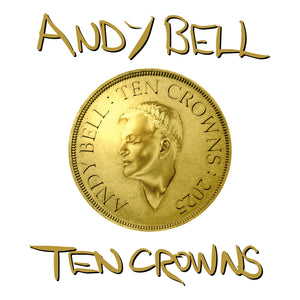 Andy Bell - Ten Crowns