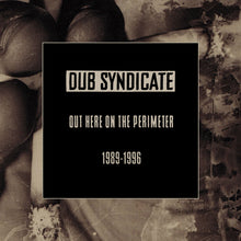 Load image into Gallery viewer, Dub Syndicate - Out Here On The Perimeter 1989-1996
