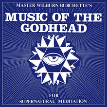 Load image into Gallery viewer, Master Wilburn Burchette - Music of the Godhead
