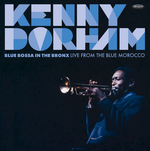 Kenny Dorham - Blue Bossa in the Bronx: Live from the Blue Morocco