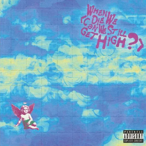 YUNGBLUD, Lil Yachty - When We Die (Can We Still Get High?)