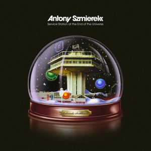 Antony Szmierek - Service Station At The End Of The Universe RSD