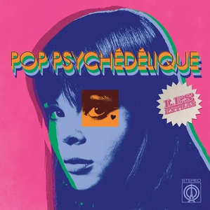 Various Artists - Pop Psychédélique: Les Extras (An extra slice of French Psychedelic Pop)