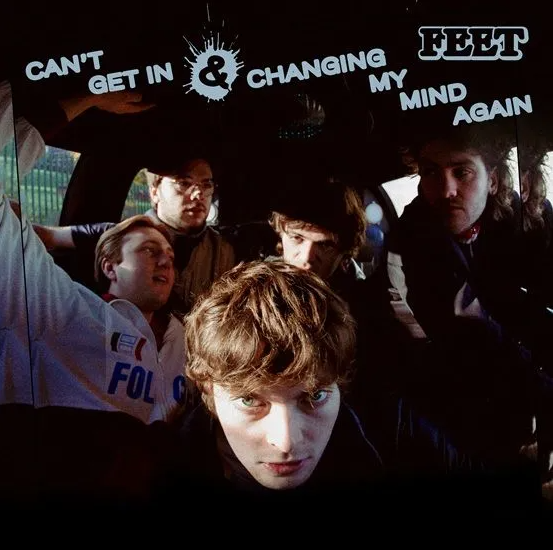 Feet - Can't Get In / Changing My Mind Again