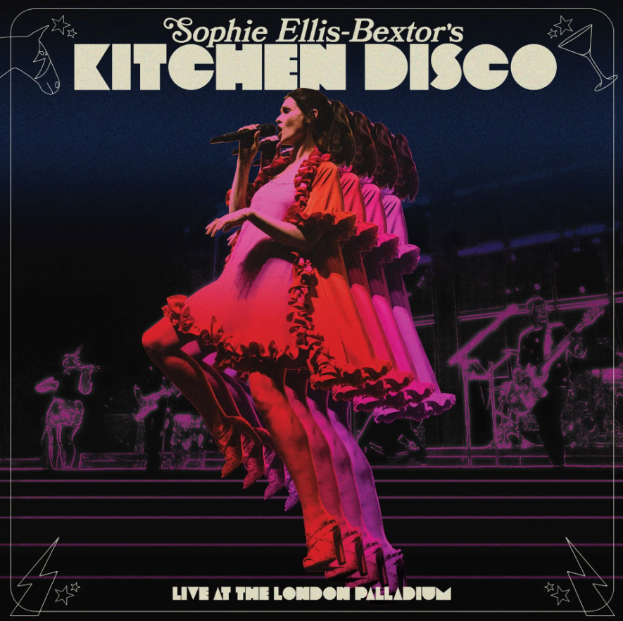 Sophie Ellis-Bextor - Sophie Ellis-Bextor’s Kitchen Disco : Live at The London Palladium