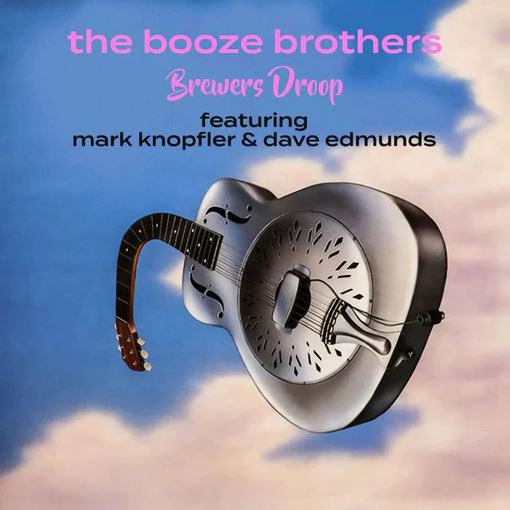 Brewers Droop - The Booze Brothers (Feat. Mark Knopfler. Dave Edmunds)