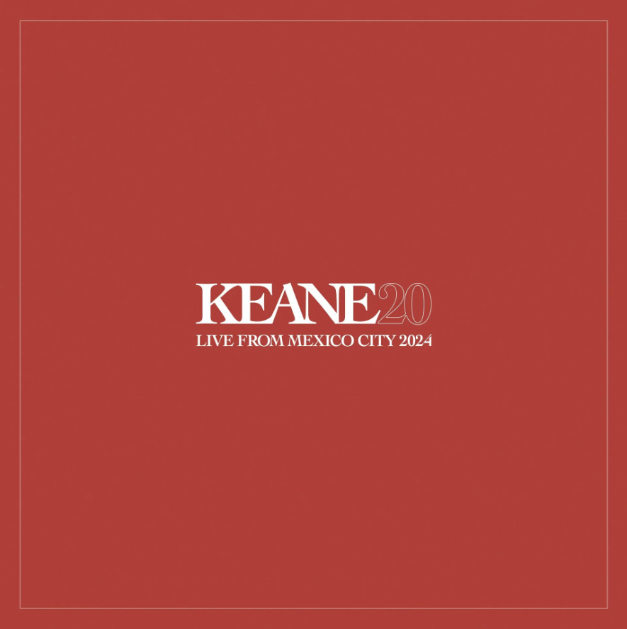 Keane - Live From Mexico City 2024