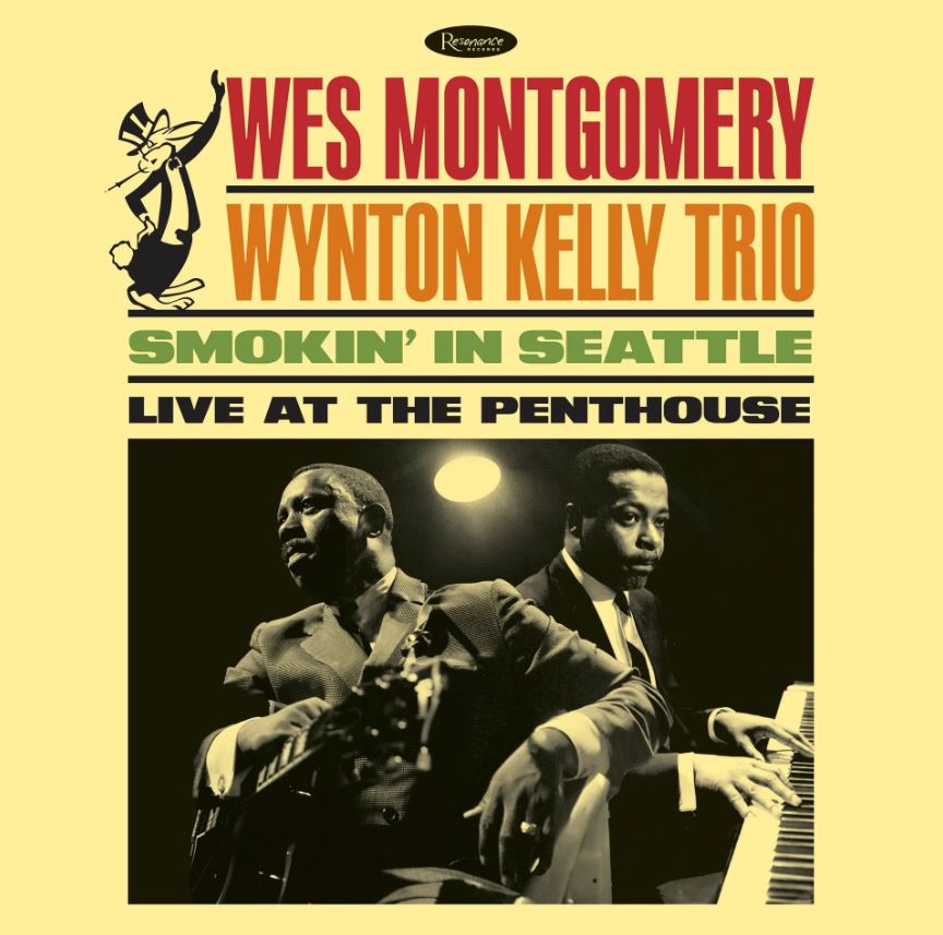 Wes Montgomery with the Wynton Kelly Trio - Smokin’ In Seattle: Live at the Penthouse