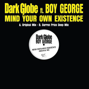 Dark Globe ft. Boy George - Mind Your Existence