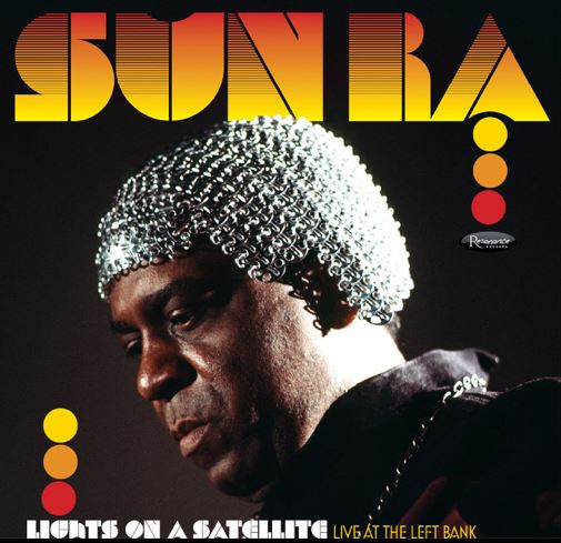 Sun Ra - Lights On A Satellite: Live At The Left Bank