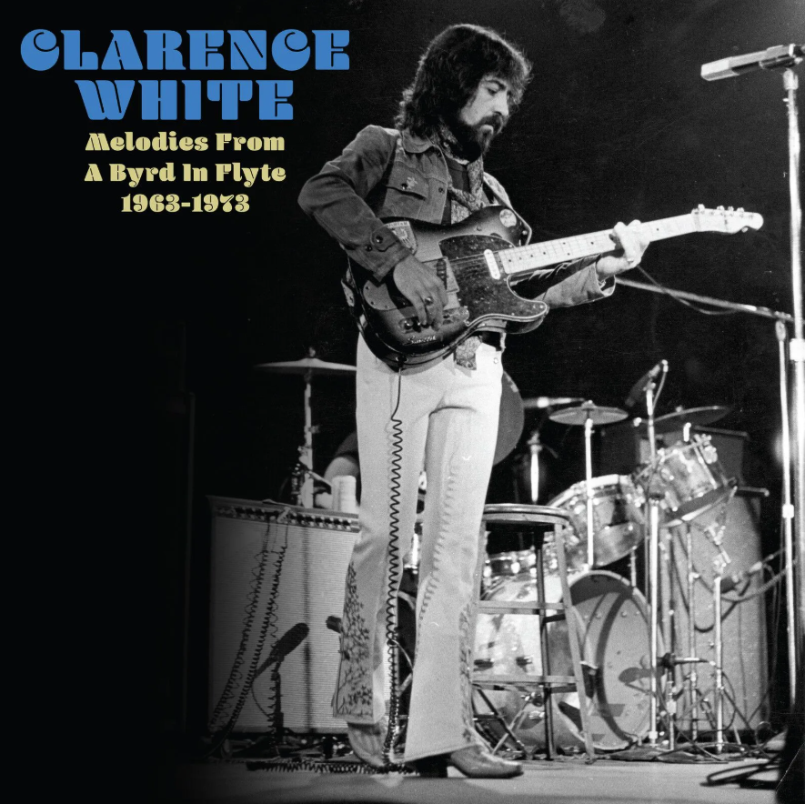 Clarence White - Melodies from a Byrd in Flyte 1963-1973