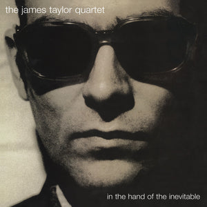 The James Taylor Quartet - In The Hand Of The Inevitable (30th Anniversary)