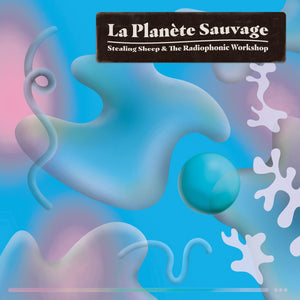 Stealing Sheep and The Radiophonic Workshop - La Planète Sauvage (CD)