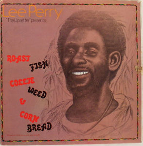 Lee 'Scratch' Perry - Roast Fish Collie Weed & Corn Bread