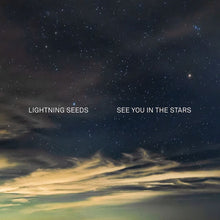 Load image into Gallery viewer, Lightning Seeds - See You In The Stars
