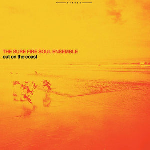 The Sure Fire Soul Ensemble ‎– Out On The Coast